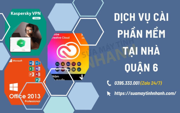 Sửa Máy Tính NHANH dịch vụ cài phần mềm tại nhà quận 6 (Nguồn: Sửa Máy Tính NHANH)