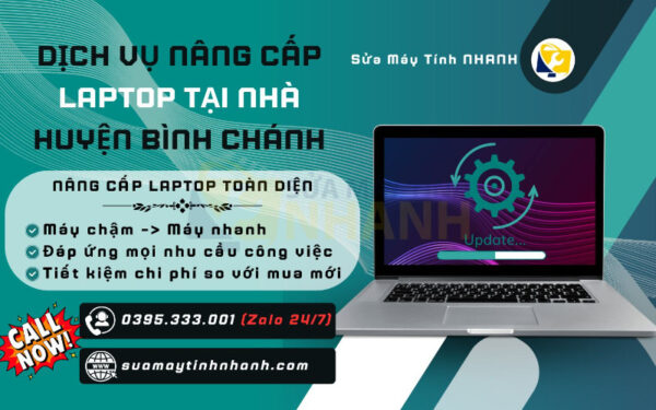Sửa Máy Tính NHANH dịch vụ nâng cấp laptop tại nhà huyện Bình Chánh (Nguồn: Sửa Máy Tính NHANH)