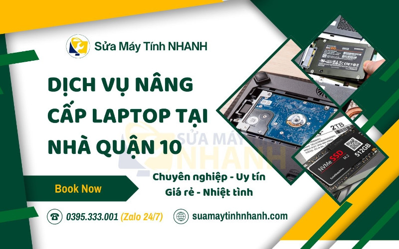 Sửa Máy Tính NHANH dịch vụ nâng cấp laptop tại nhà quận 10 (Nguồn: Sửa Máy Tính NHANH)