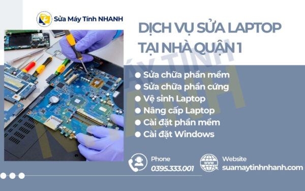 Dịch vụ sửa laptop tại nhà quận 1 của Sửa Máy Tính Nhanh (Nguồn: Sửa Máy Tính NHANH)