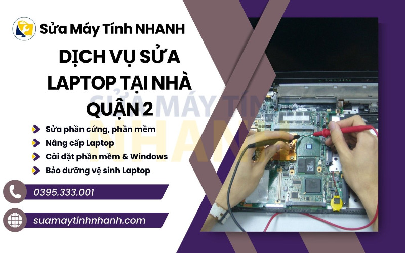 Dịch vụ sửa laptop tại nhà quận 2 của Sửa Máy Tính Nhanh (Nguồn: Sửa Máy Tính NHANH)