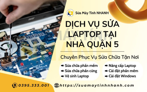 Sửa Máy Tính NHANH sửa laptop tại nhà quận 5 (Nguồn: Sửa Máy Tính NHANH)