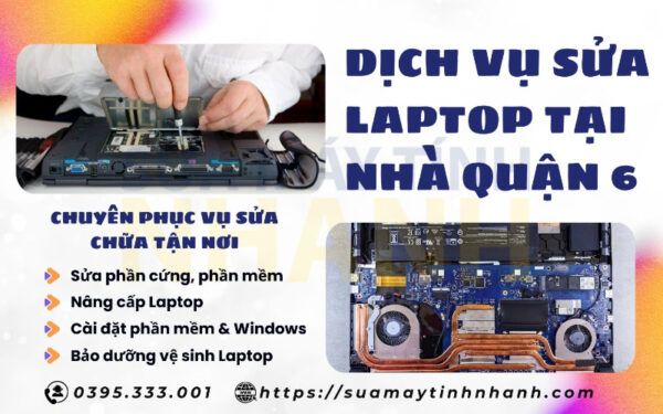 Sửa Máy Tính NHANH sửa laptop tại nhà quận 6 (Nguồn: Sửa Máy Tính NHANH)