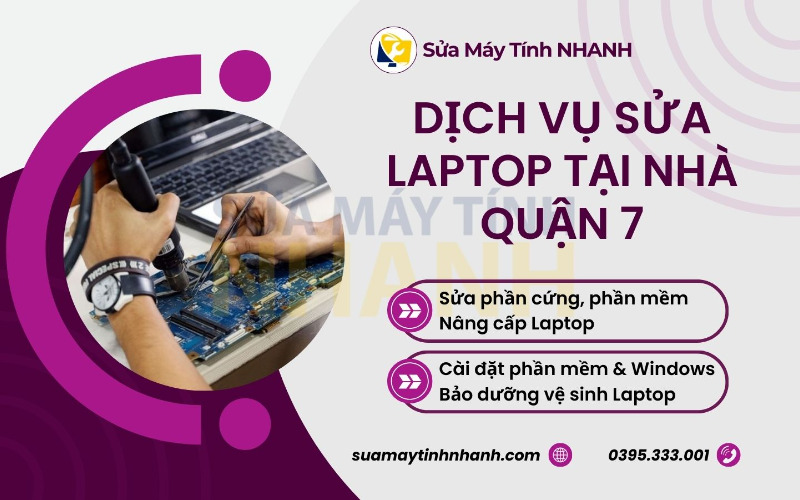 Dịch vụ sửa laptop tại nhà quận 7 của Sửa Máy Tính Nhanh (Nguồn: Sửa Máy Tính NHANH)