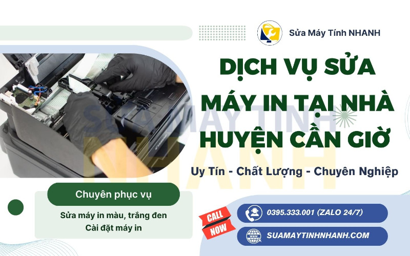 Dịch vụ sửa máy in tại nhà huyện Cần Giờ của Sửa Máy Tính Nhanh (Nguồn: Sửa Máy Tính NHANH)
