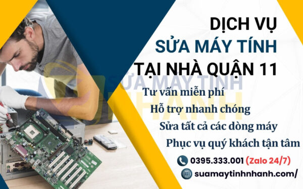 Sửa máy tính tại nhà quận 11 nhanh chóng, tiện lợi (Nguồn: Sửa Máy Tính NHANH)