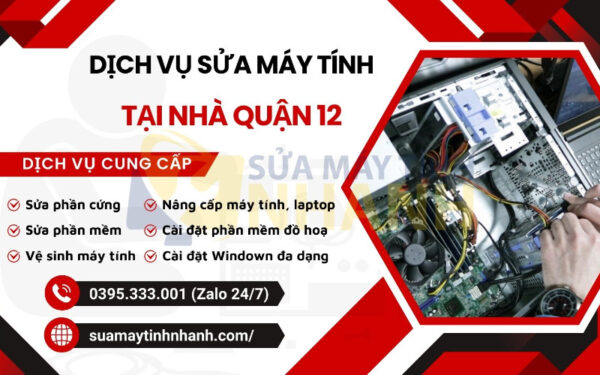 Sửa máy tính tại nhà quận 12 nhanh chóng, tiện lợi (Nguồn: Sửa Máy Tính NHANH)