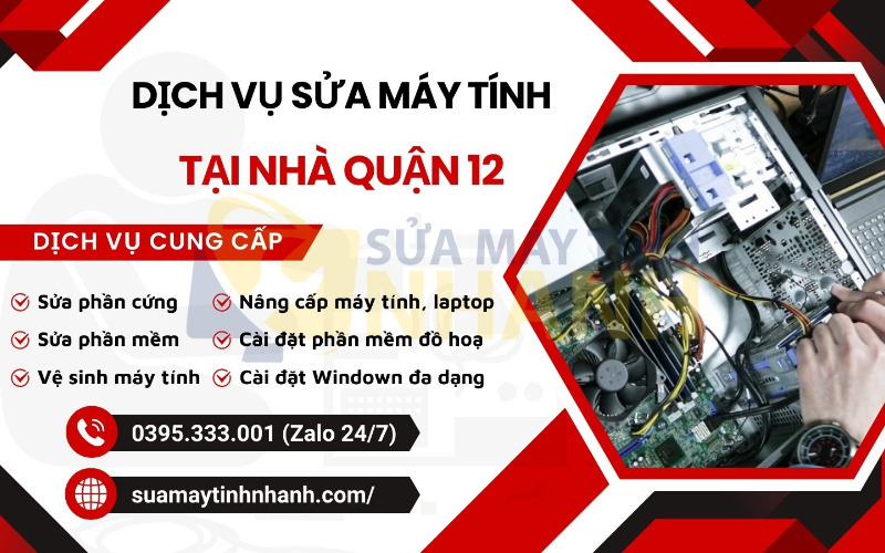 Sửa máy tính tại nhà quận 12 nhanh chóng, tiện lợi (Nguồn: Sửa Máy Tính NHANH)
