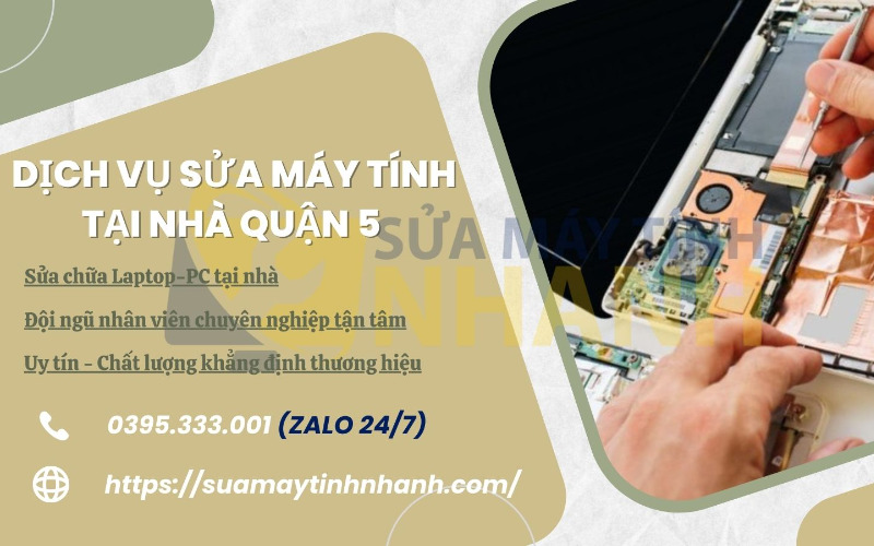 Dịch vụ sửa máy tính tại nhà quận 5 của Sửa Máy Tính NHANH (Nguồn: Sửa Máy Tính NHANH)