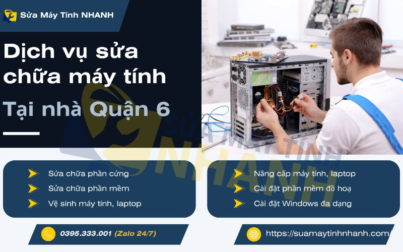 Dịch vụ sửa máy tính tại nhà quận 6 của Sửa Máy Tính NHANH (Nguồn: Sửa Máy Tính NHANH)