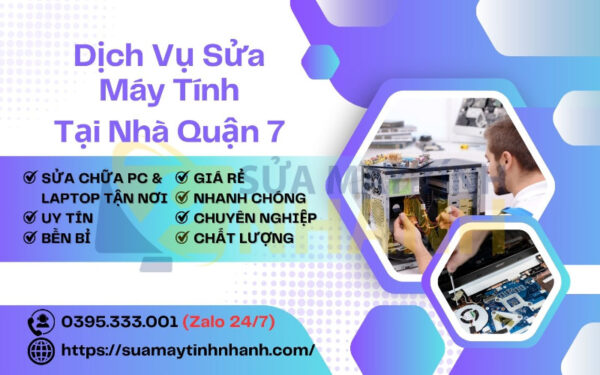 Dịch vụ sửa máy tính tại nhà quận 7 của Sửa Máy Tính NHANH (Nguồn: Sửa Máy Tính NHANH)